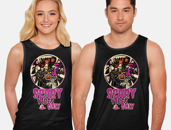 Scary Vibes Only Please