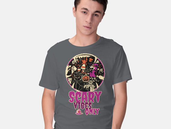 Scary Vibes Only Please