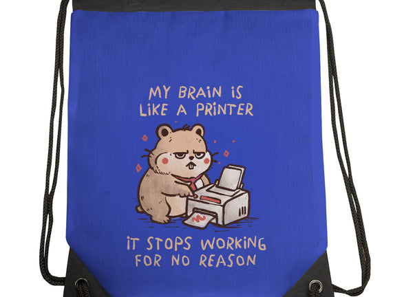 My Brain Is Like A Printer