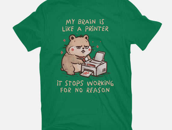 My Brain Is Like A Printer