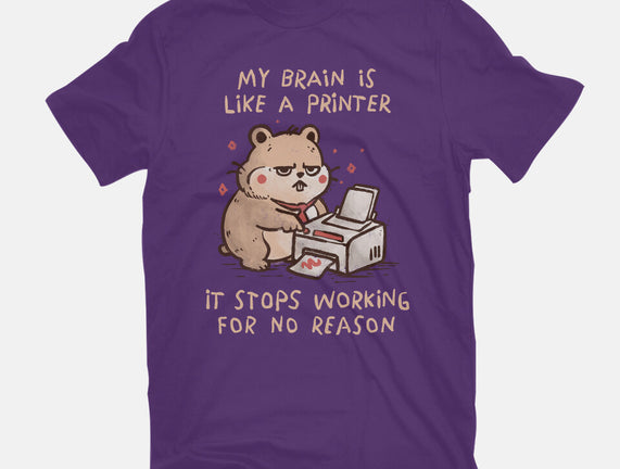 My Brain Is Like A Printer