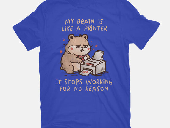My Brain Is Like A Printer