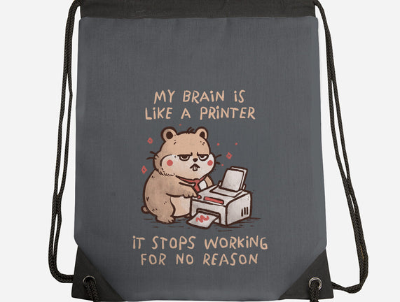 My Brain Is Like A Printer