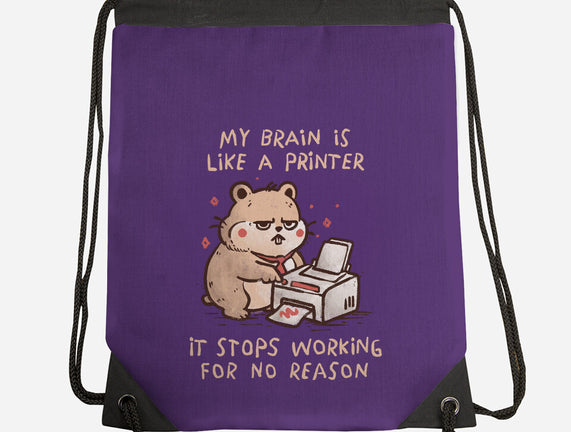 My Brain Is Like A Printer