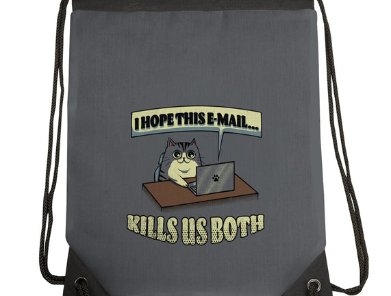 I Hope This Email Kills Us Both