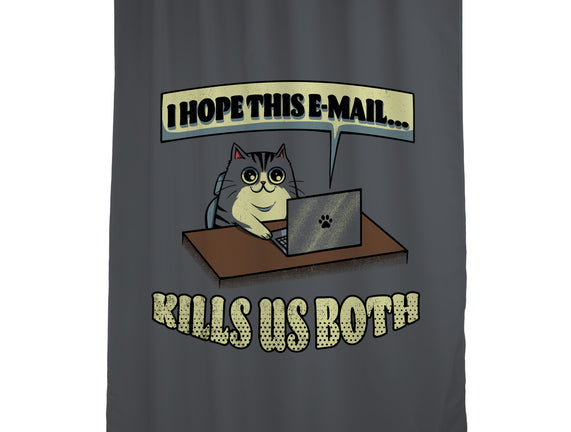 I Hope This Email Kills Us Both
