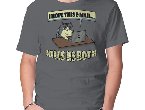 I Hope This Email Kills Us Both