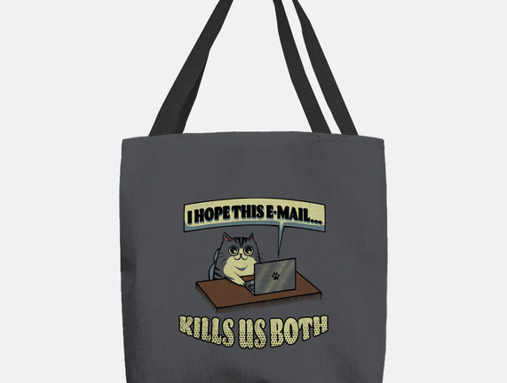 I Hope This Email Kills Us Both