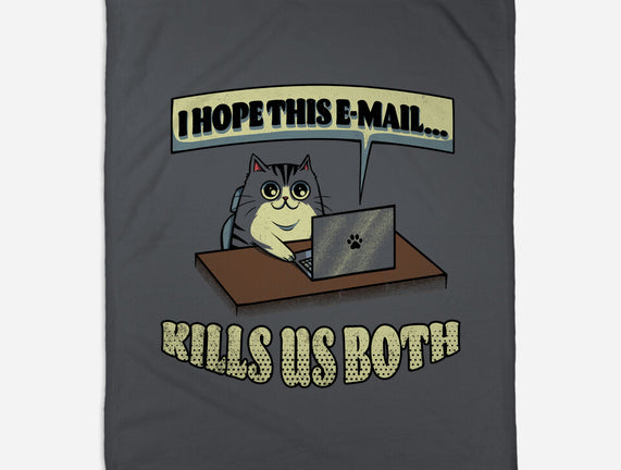I Hope This Email Kills Us Both