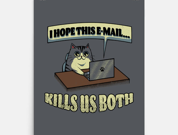 I Hope This Email Kills Us Both