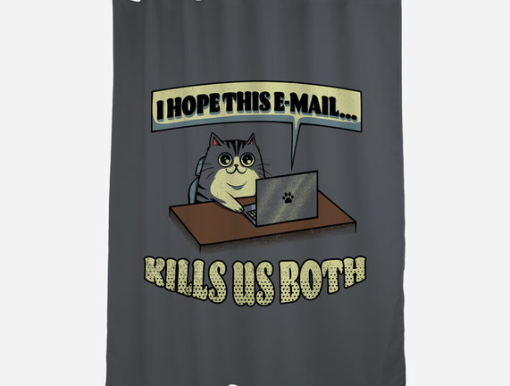 I Hope This Email Kills Us Both