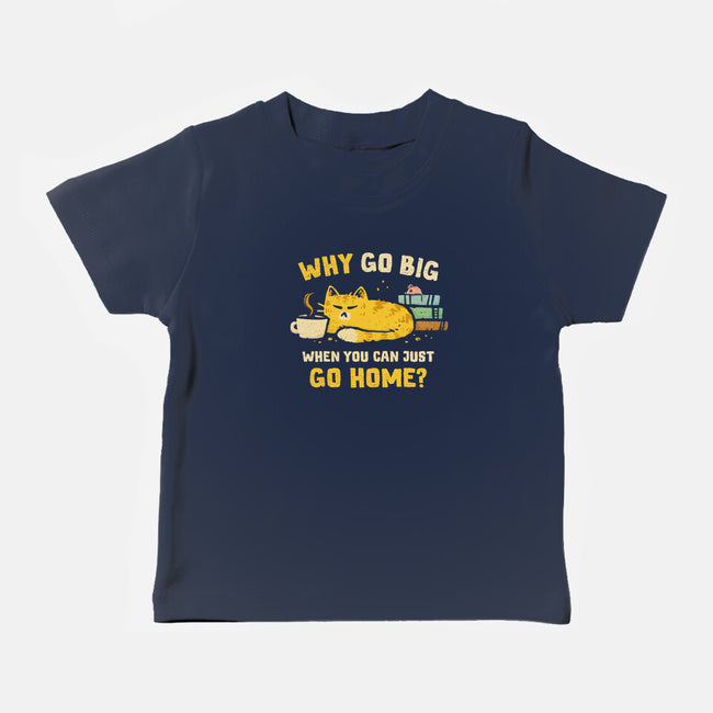 Just Go Home-Baby-Basic-Tee-kg07