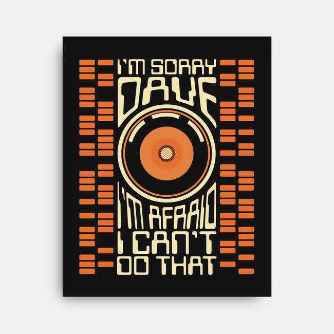 I'm Sorry Dave-None-Stretched-Canvas-piercek26