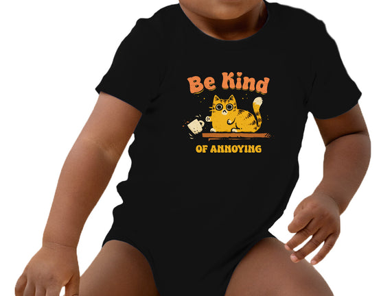 Be Kind Of Annoying