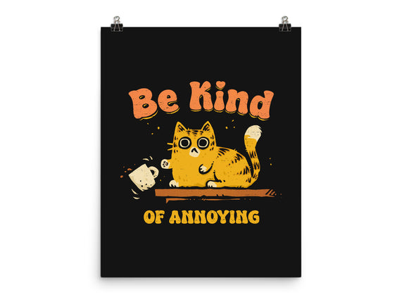 Be Kind Of Annoying