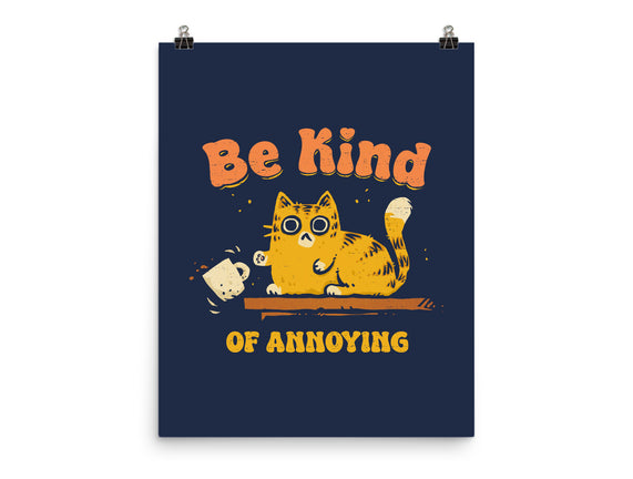 Be Kind Of Annoying