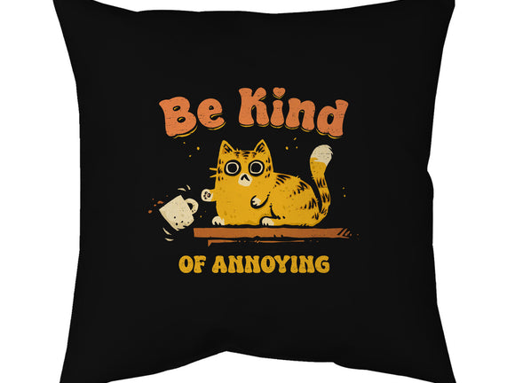 Be Kind Of Annoying