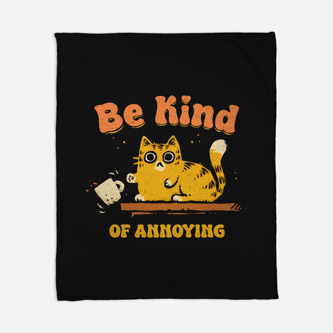 Be Kind Of Annoying-None-Fleece-Blanket-kg07