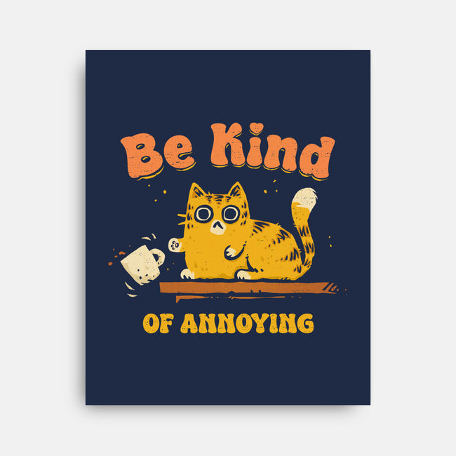 Be Kind Of Annoying-None-Stretched-Canvas-kg07