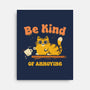 Be Kind Of Annoying-None-Stretched-Canvas-kg07