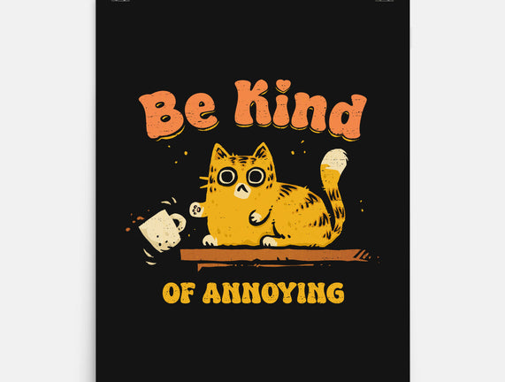 Be Kind Of Annoying