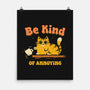 Be Kind Of Annoying-None-Matte-Poster-kg07