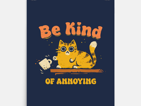 Be Kind Of Annoying