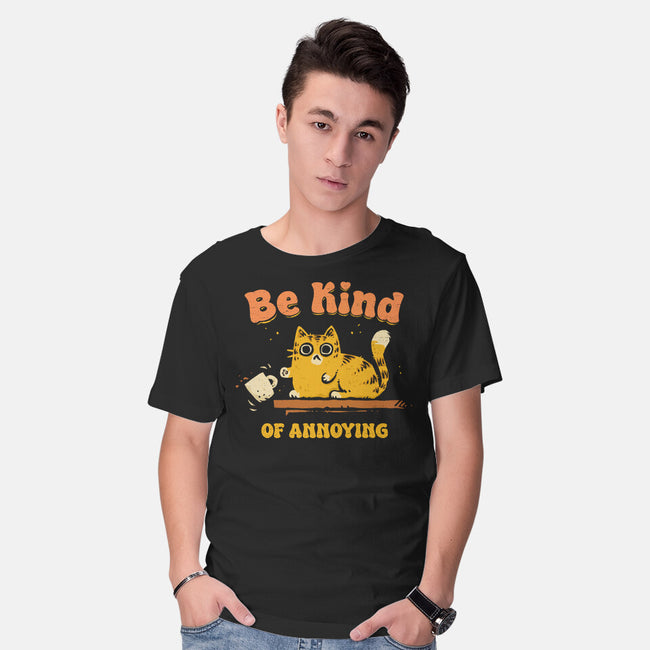 Be Kind Of Annoying-Mens-Basic-Tee-kg07