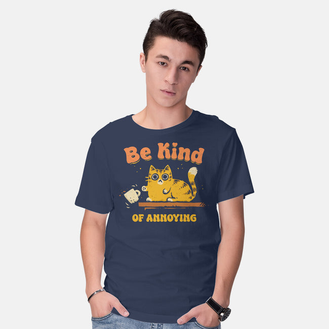 Be Kind Of Annoying-Mens-Basic-Tee-kg07