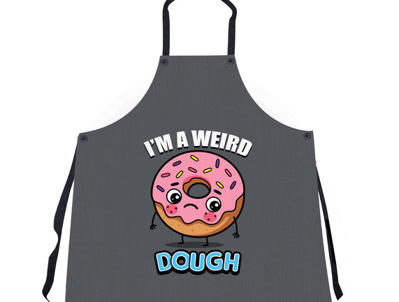 I'm A Weird Dough