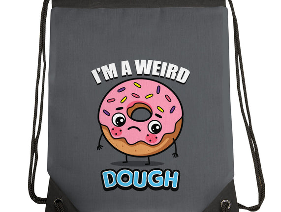 I'm A Weird Dough