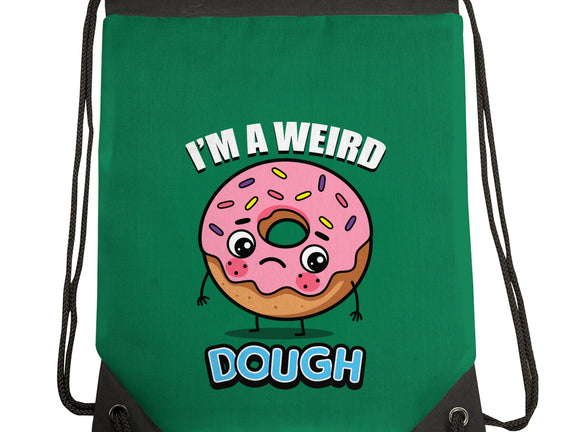 I'm A Weird Dough