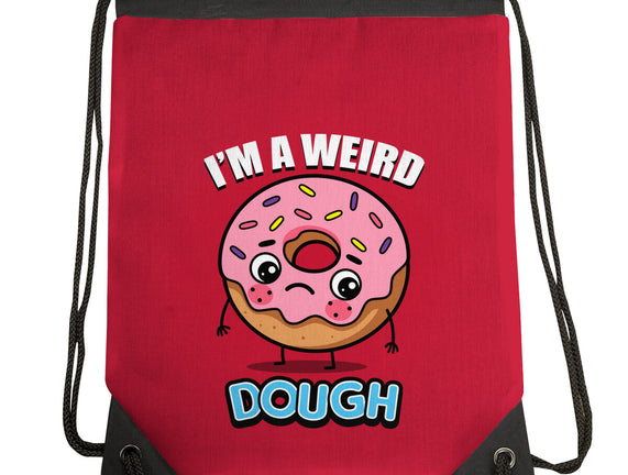 I'm A Weird Dough