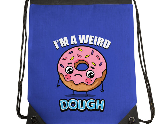 I'm A Weird Dough
