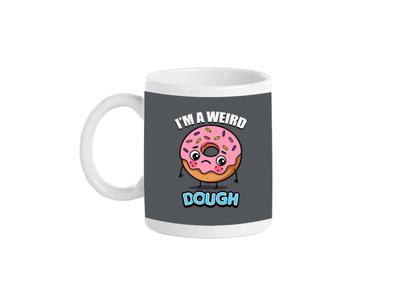 I'm A Weird Dough