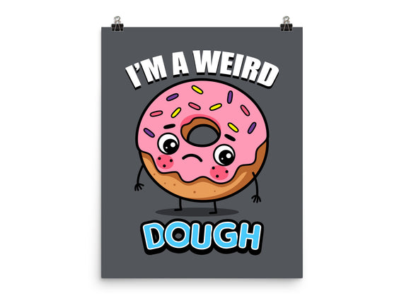 I'm A Weird Dough
