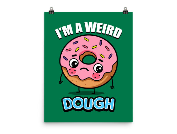 I'm A Weird Dough