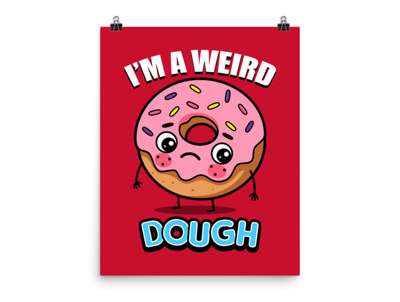 I'm A Weird Dough