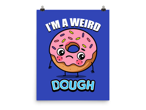 I'm A Weird Dough