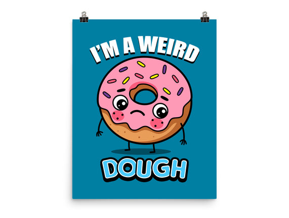 I'm A Weird Dough