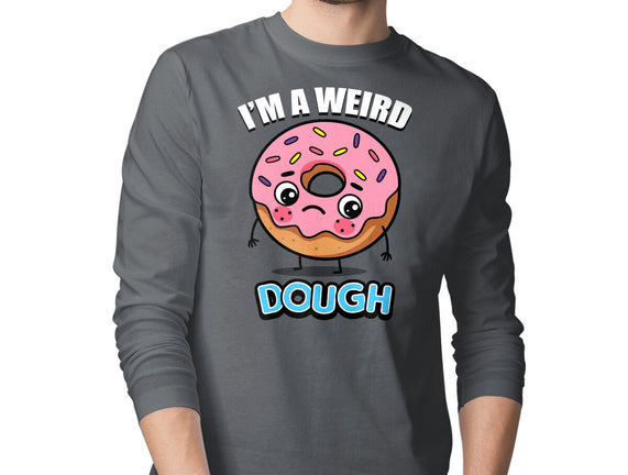 I'm A Weird Dough