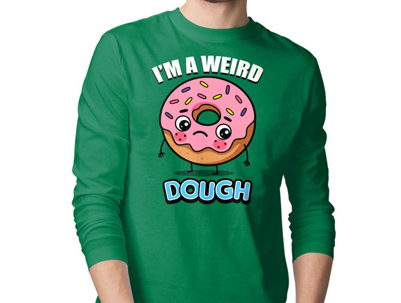 I'm A Weird Dough
