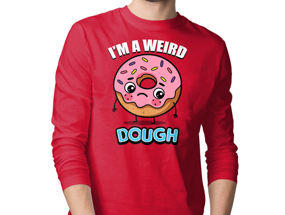 I'm A Weird Dough