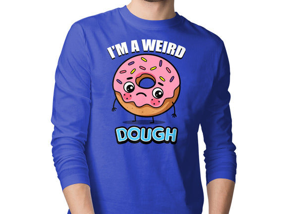 I'm A Weird Dough
