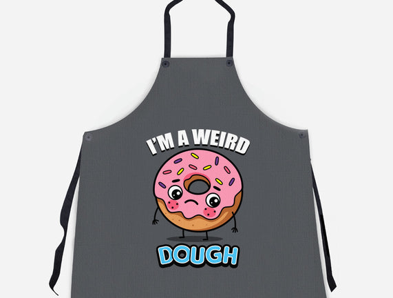 I'm A Weird Dough