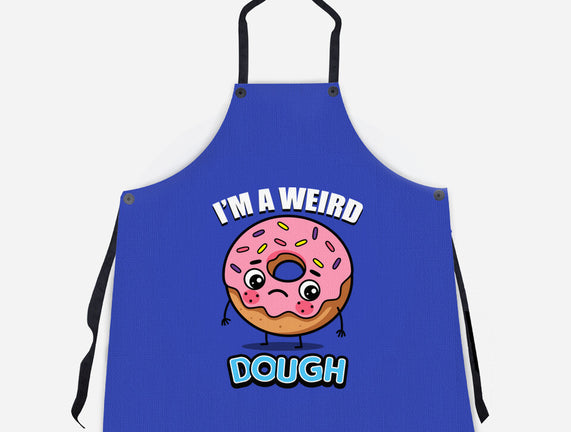 I'm A Weird Dough
