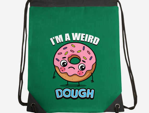 I'm A Weird Dough