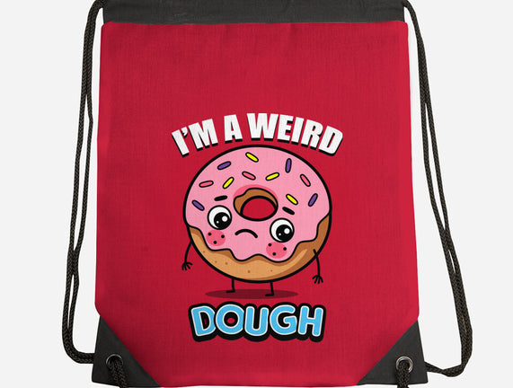 I'm A Weird Dough