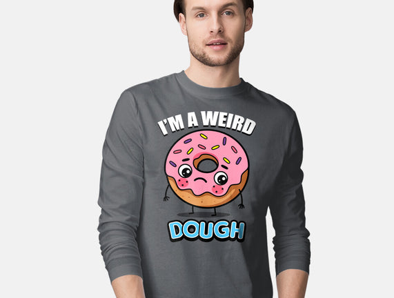 I'm A Weird Dough