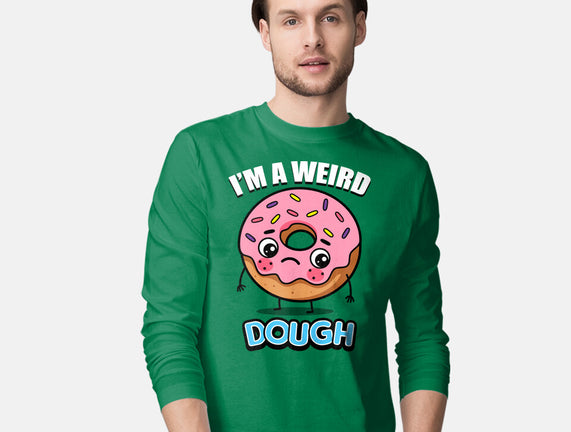 I'm A Weird Dough